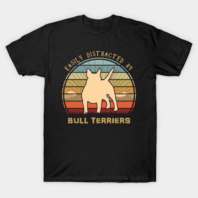 Easily Distracted By Bull Terriers T-Shirt by Nerd_art